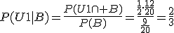 P(U1|B)=\frac{P(U1\cap B)}{P(B)}=\frac{\frac{1}{2}\cdot\frac{12}{20}}{\frac{9}{20}}=\frac{2}{3}