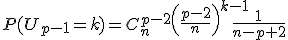 P(U_{p-1}=k)=C_{n}^{p-2}\left(\frac{p-2}{n}\right)^{k-1}\frac{1}{n-p+2}