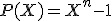 P(X) = X^n - 1