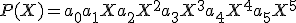 P(X) = a_0 + a_1 X + a_2 X^2 + a_3 X^3 +a_4 X^4 + a_5 X^5 