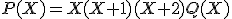 P(X)=X(X+1)(X+2)Q(X)