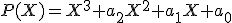 P(X)=X^3+a_2X^2+a_1X+a_0