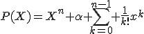 P(X)=X^n+\alpha \sum_{k=0}^{n-1} \frac1{k!}x^k