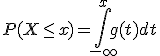 P(X\leq x) = \int_{-\infty}^{x}g(t)dt