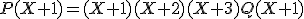 P(X+1)=(X+1)(X+2)(X+3)Q(X+1)