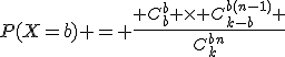 P(X=b) = \frac{ C^{b}_{b} \times C^{b(n-1)}_{k-b} }{C^{bn}_{k}}