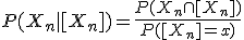 P(X_n|[X_n])=\frac{P(X_n\cap[X_n])}{P([X_n]=x)}