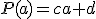 P(a)=ca+d