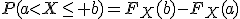 P(a<X\le b)=F_X(b)-F_X(a)