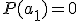 P(a_1)=0