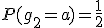 P(g_2=a)=\frac{1}{2}