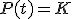 P(t)=K