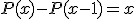 P(x) - P(x-1) = x