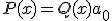 P(x) = Q(x) + a_0