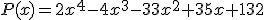 P(x)=2x^4-4x^3-33x^2+35x+132