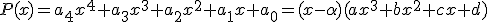 P(x)=a_4x^4+a_3x^3+a_2x^2+a_1x+a_0=(x-\alpha)(ax^3+bx^2+cx+d)