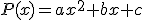 P(x)=ax^{2}+bx+c