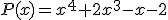 P(x)=x^4+2x^3-x-2