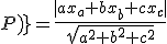 4$d_{(A;P)}=\frac{|ax_a+bx_b+cx_c|}{\sqrt{a^2+b^2+c^2}