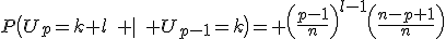 P\big(U_p=k+l\quad |\quad U_{p-1}=k\big)= \left(\frac{p-1}{n}\right)^{l-1}\left(\frac{n-p+1}{n}\right)