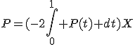 P=(-2\int_0^{1} P(t) dt)X