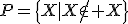P=\{X|X\notin X\}