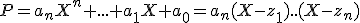 P=a_nX^n+...+a_1X+a_0=a_n(X-z_1)..(X-z_n)