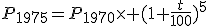 P_{1975}=P_{1970}\times (1+\frac{t}{100})^5