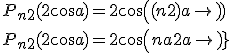 P_{n+2}(2cos a) = 2cos((n+2)a)
 \\ P_{n+2}(2cos a) = 2cos(na+2a)