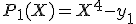 P_1(X) = X^4 - y_1