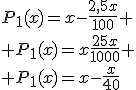 P_1(x)=x-\frac{2,5x}{100}
 \\ P_1(x)=x\frac{25x}{1000}
 \\ P_1(x)=x-\frac{x}{40}