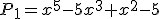 P_1=x^5-5x^3+x^2-5