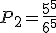 P_2=\frac{5^5}{6^5}