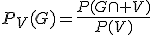 P_V(G)=\frac{P(G\cap V)}{P(V)}