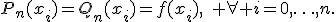 P_n(x_i)=Q_n(x_i)=f(x_i),\quad \forall i=0,\ldots,n.