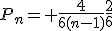 P_n= \frac{4}{6(n-1)}\frac{2}{6}