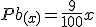 Pb_{(x)}=\frac{9}{100}x