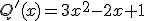Q'(x)=3x^2-2x+1