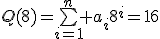 Q(8)=\bigsum_{i=1}^n a_i8^i=16