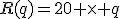 R(q)=20 \times q