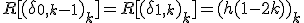 R[(\delta_{0,k-1})_k]=R[(\delta_{1,k})_k]=(h(1-2k))_k