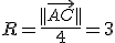 R = \frac { ||\vec{AC}||} 4 = 3