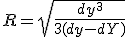 R=\sqrt{\frac{dy^3}{3(dy-dY)}}