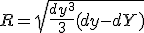 R=\sqrt{\frac{dy^3}{3}(dy-dY)}