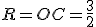 R=OC=\frac{3}{2}