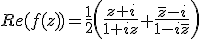 Re(f(z))=\frac{1}{2}\left(\frac{z+i}{1+iz}+\frac{\bar{z}-i}{1-i\bar{z}}\right)