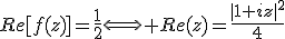Re[f(z)]=\frac{1}{2}\Longleftrightarrow Re(z)=\frac{|1+iz|^2}{4}