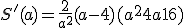 S'(a) = \frac{2}{a^2}(a-4)(a^2+4a+16)