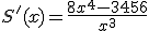S'(x)=\frac{8x^4 - 3456}{x^3}