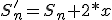 S'_n=S_n+2*x